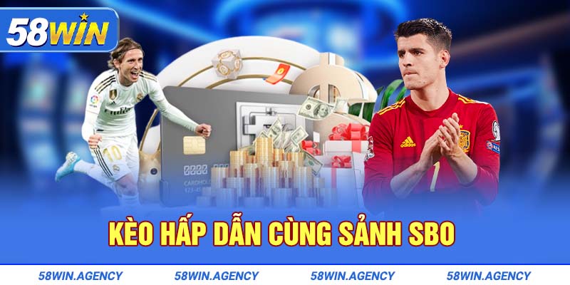 Kèo hấp dẫn cùng sảnh SBO